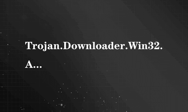 Trojan.Downloader.Win32.Agent