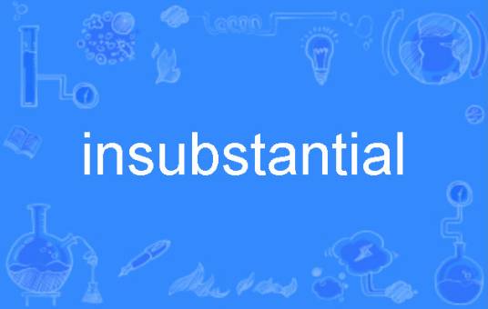 insubstantial