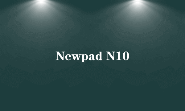 Newpad N10