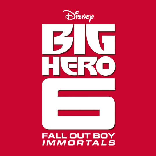 Immortals（Fall Out Boy演唱电影《超能陆战队》主题曲）
