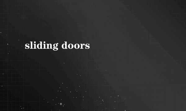 sliding doors