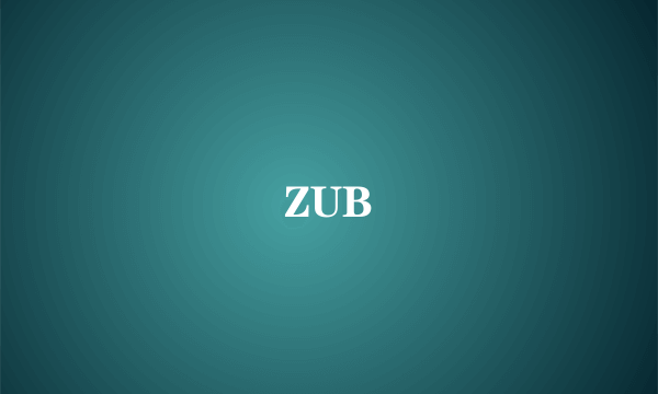ZUB