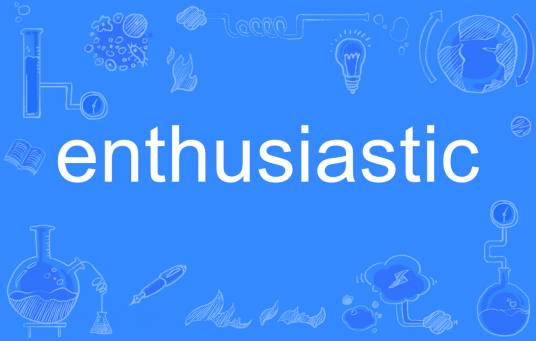 enthusiastic