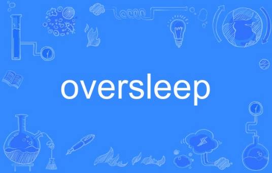 oversleep