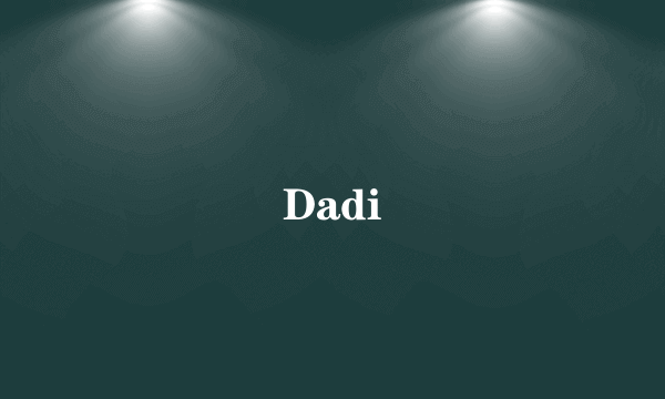 Dadi