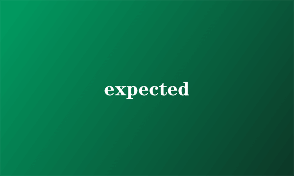 expected