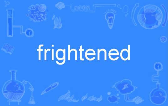 frightened