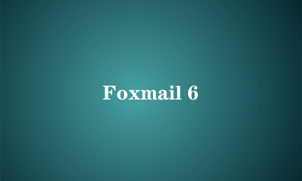 Foxmail 6