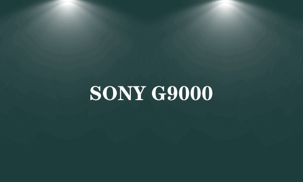 SONY G9000