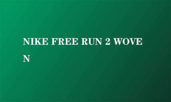 NIKE FREE RUN 2 WOVEN