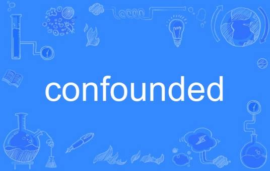 confounded