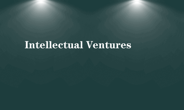 Intellectual Ventures