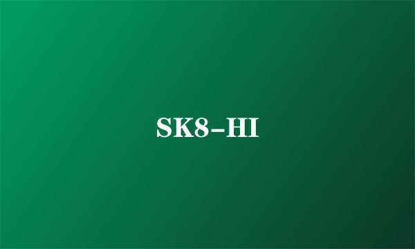 SK8-HI