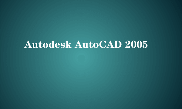 Autodesk AutoCAD 2005
