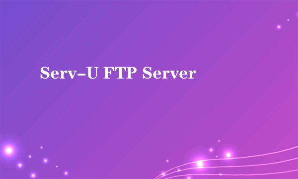 Serv-U FTP Server