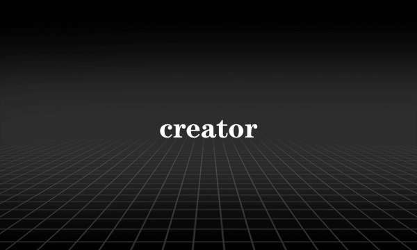 creator