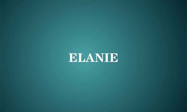 ELANIE