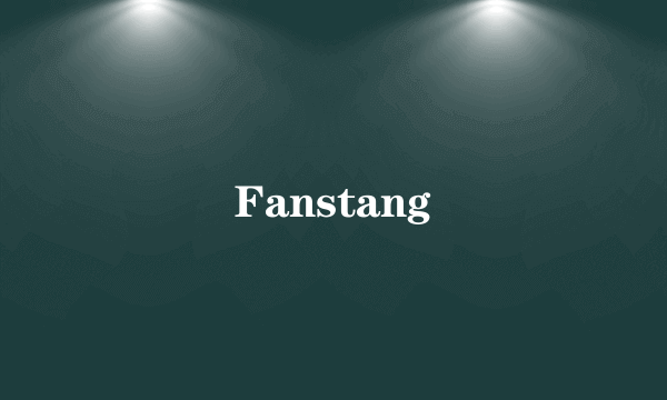 Fanstang