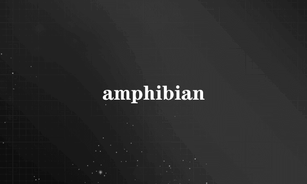 amphibian