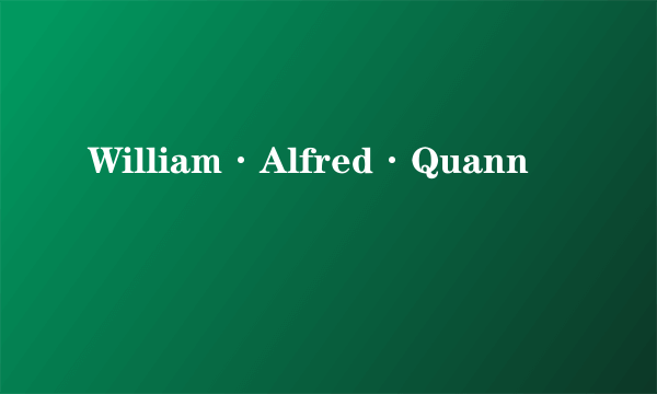 William·Alfred·Quann