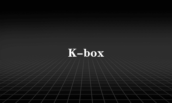 K-box